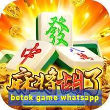 betok game whatsapp